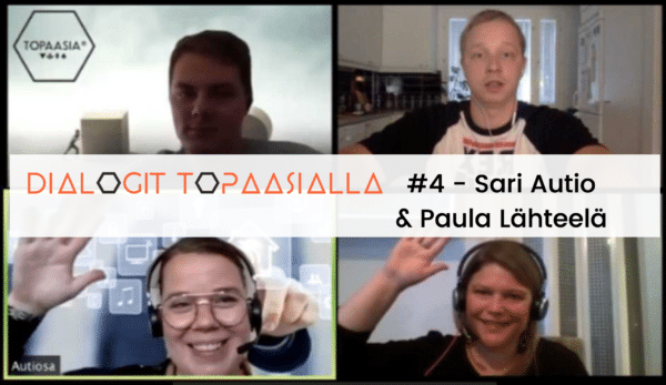 Dialogit Topaasialla #4 - Sari Autio & Paula Lähteelä - Ketterä oppiminen