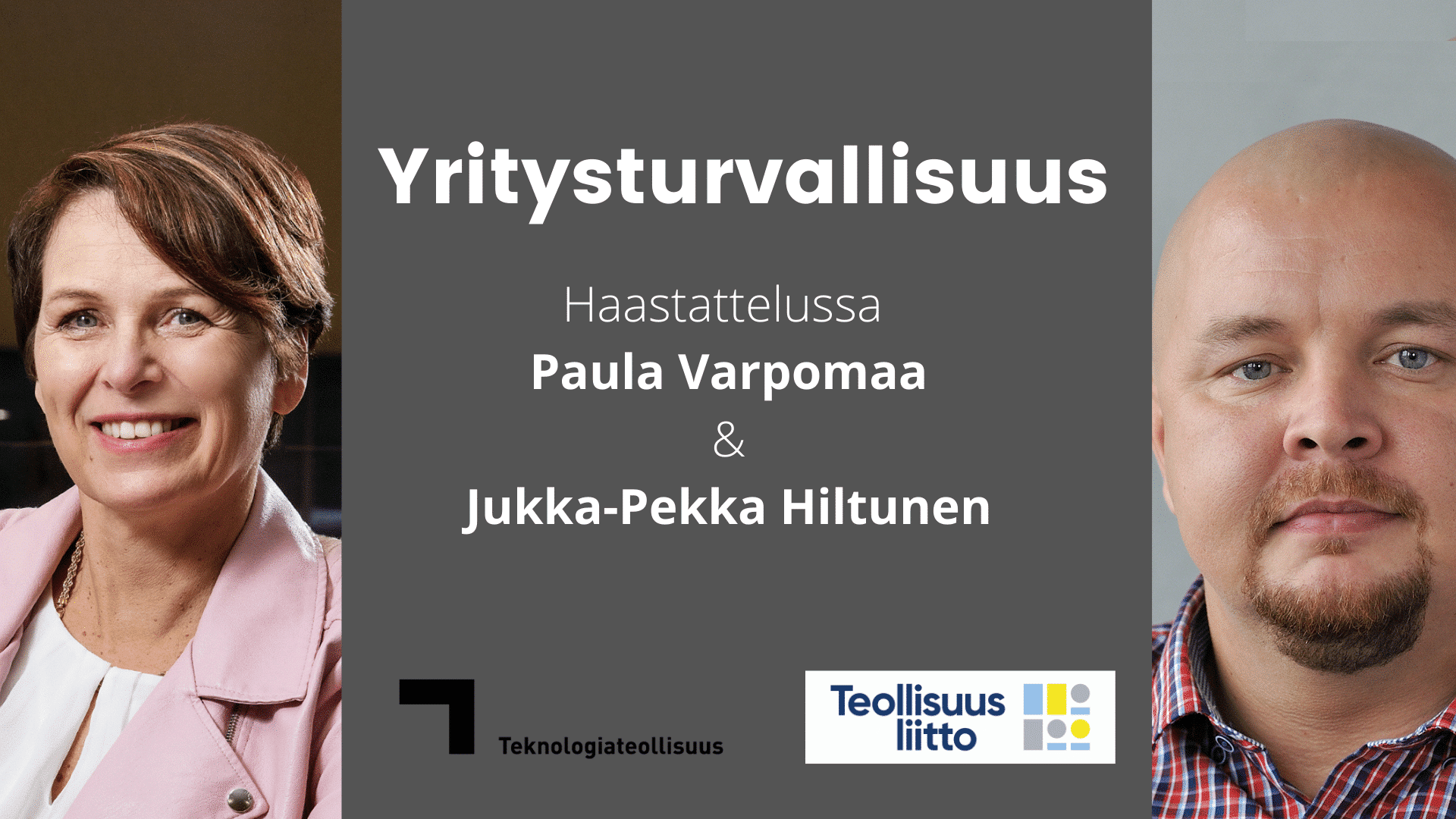 Yritysturvallisuus, haastattelussa Paula Varpomaa ja Jukka-Pekka Hiltunen