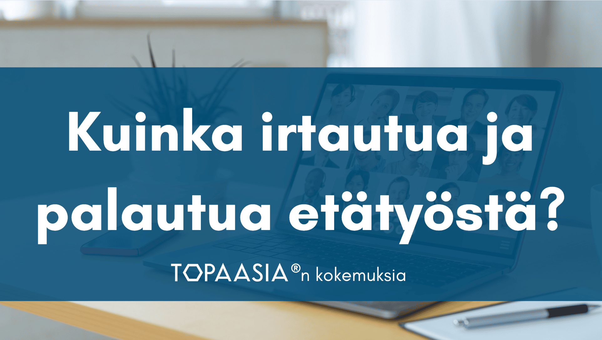Kuinka irtautua ja palautua etätyöstä?