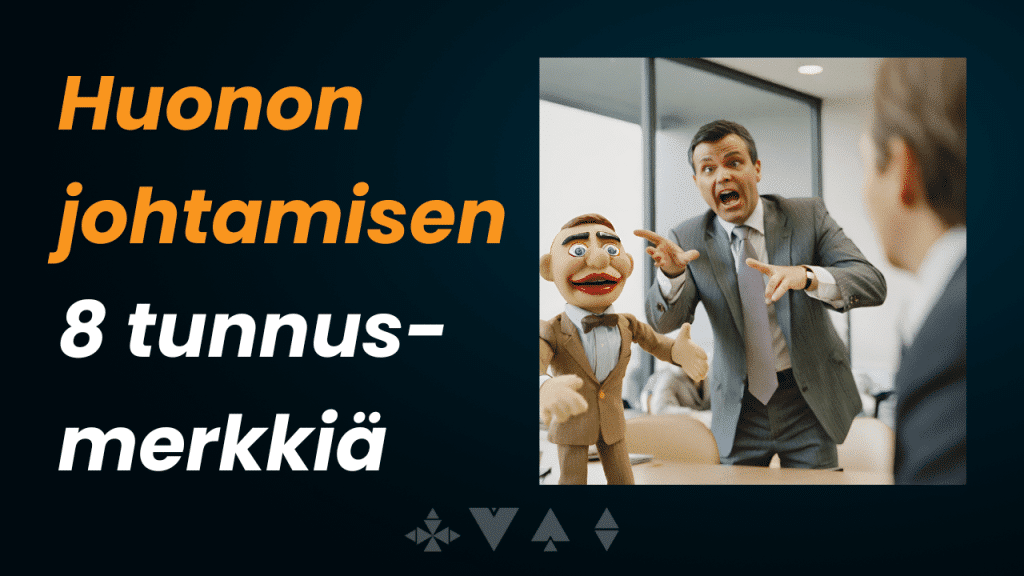 Huonon johtamisen 8 tunnusmerkkiä