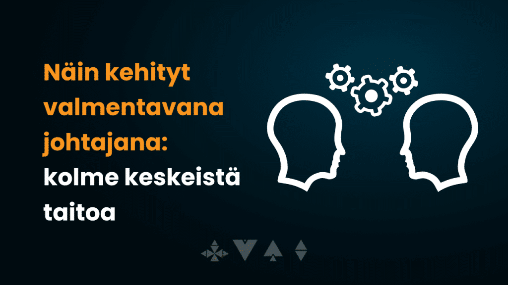 Näin kehityt valmentavana johtajana: kolme keskeistä taitoa