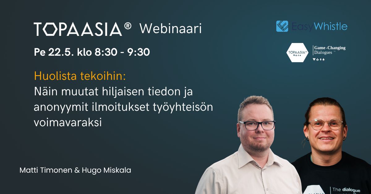 Huolista tekoihin: Näin muutat hiljaisen tiedon ja anonyymit ilmoitukset työyhteisön voimavaraksi