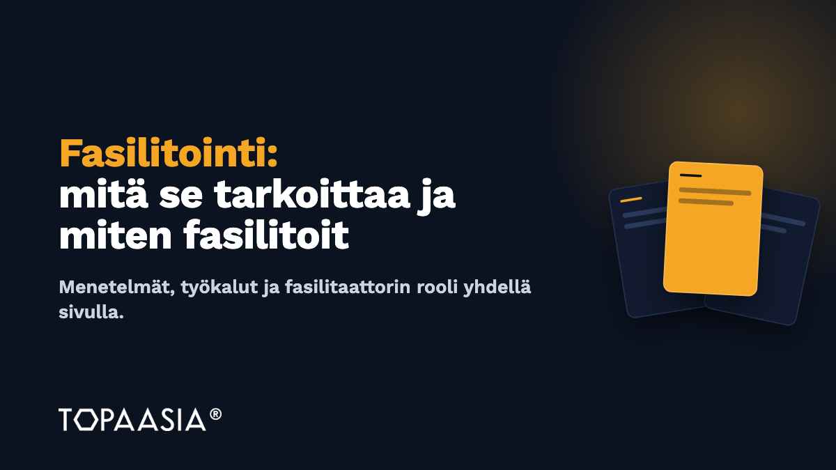 Fasilitointi: mitä se tarkoittaa ja miten fasilitoit onnistuneesti