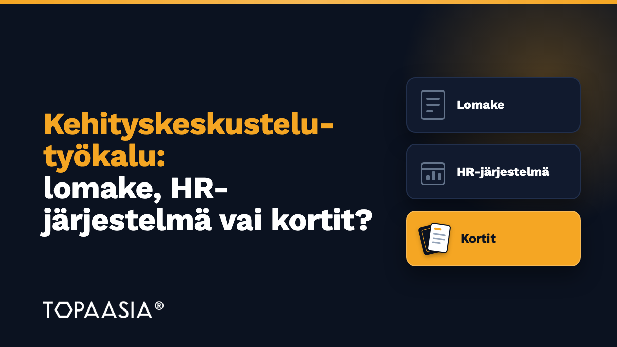Kehityskeskustelutyökalu: lomake, HR-järjestelmä vai kortit?