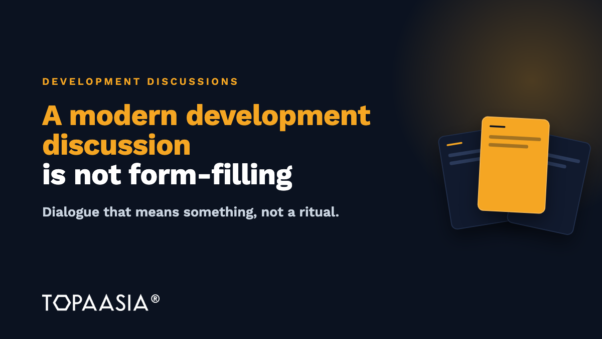 A modern development discussion is not form-filling