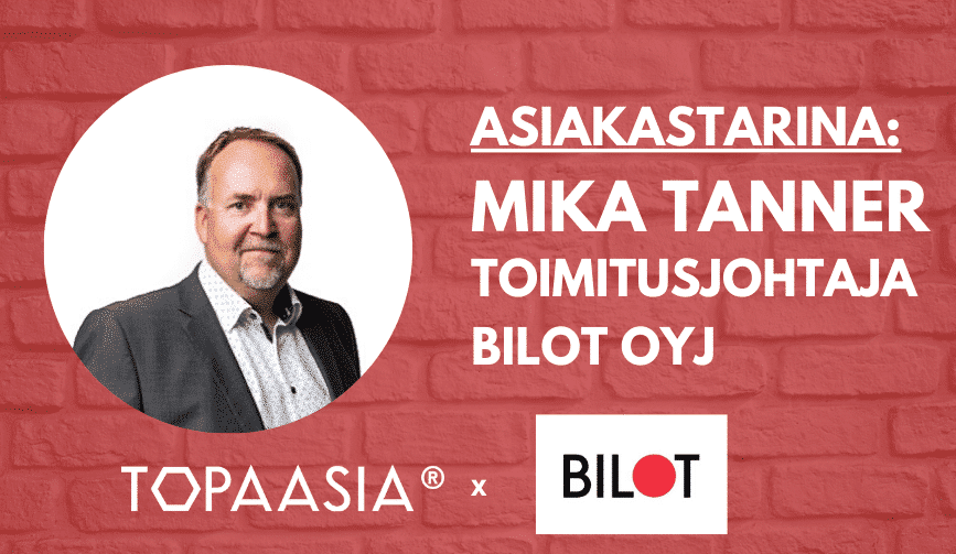 Asiakastarina: Mika Tanner, Bilot Oyj