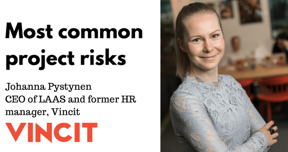 Project risks identified by Vincit. Interview with Johanna Pystynen, Vincit