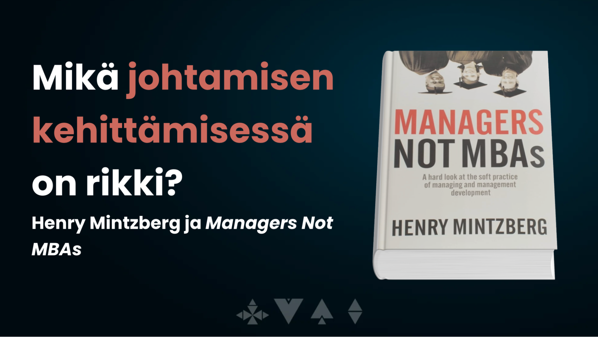 What is broken in leadership development? Henry Mintzberg and Managers Not MBAs