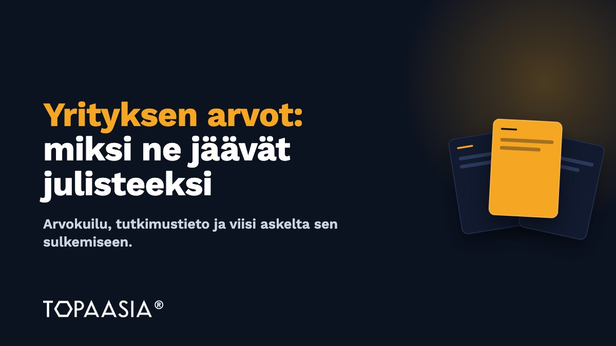Yrityksen arvot: miksi ne jäävät julisteeksi ja miten arvokuilu suljetaan